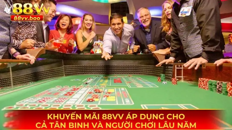 Khuyến mãi 88vv dành tặng cho cả người chơi mới và cũ