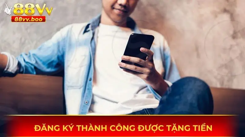 Tặng tiền khi đăng ký thành công